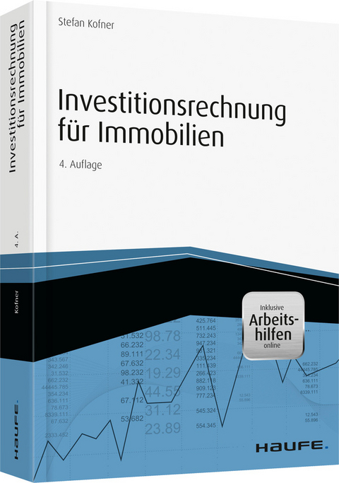 Investitionsrechnung für Immobilien - inkl. Arbeitshilfen online - Stefan Kofner