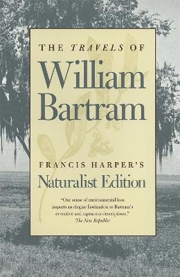 The Travels of William Bartram - William Bartram