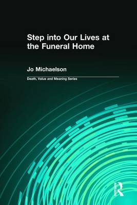 Step into Our Lives at the Funeral Home -  Dale Lund,  Jo Michaelson