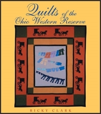 Quilts of the Ohio Western Reserve - Ricky Clark