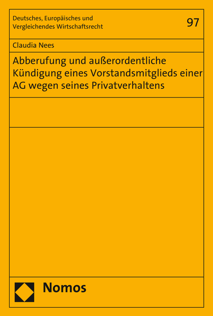 Abberufung und außerordentliche Kündigung eines Vorstandsmitglieds einer AG wegen seines Privatverhaltens - Claudia Nees