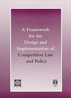 A Framework for the Design and Implementation of Competition Law and Policy - World Bank