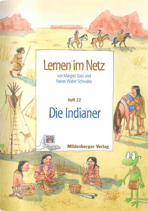 Lernen im Netz, Heft 22: Die Indianer - Magret Datz, Rainer Walter Schwabe