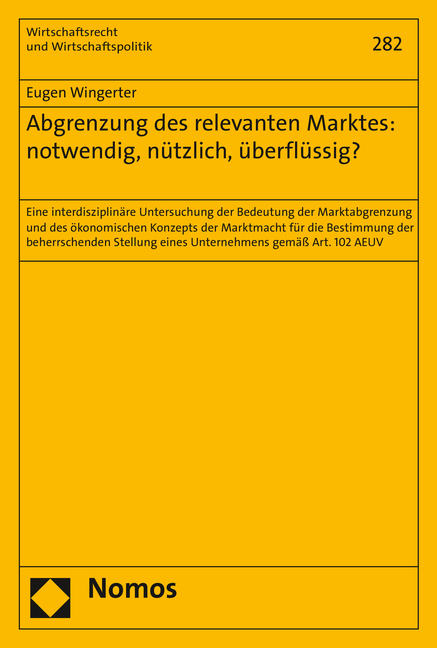 Abgrenzung des relevanten Marktes: notwendig, nützlich, überflüssig? - Eugen Wingerter