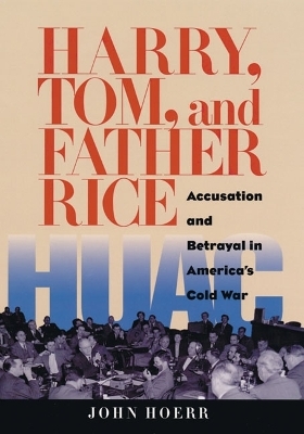 Harry, Tom, and Father Rice - John Hoerr