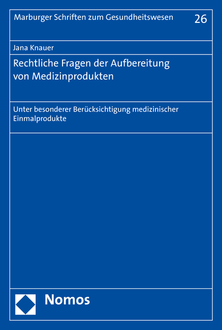 Rechtliche Fragen der Aufbereitung von Medizinprodukten - Jana Knauer