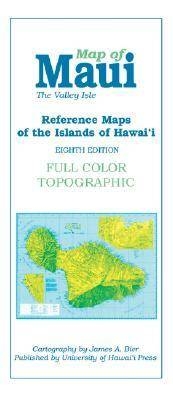 Reference Maps of the Islands of Hawai'i  Maui - James A. Bier