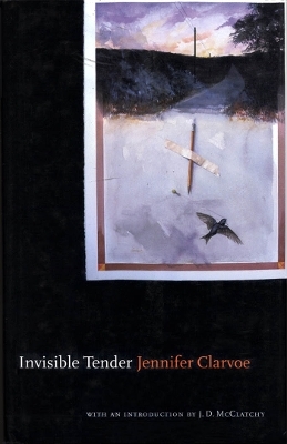 Invisible Tender - Jennifer Clarvoe