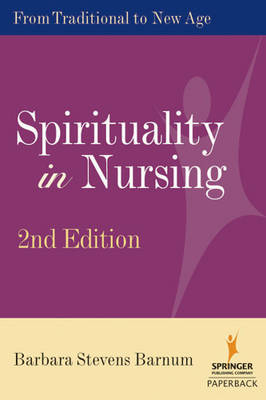 Spirituality in Nursing - Barbara Stevens Barnum