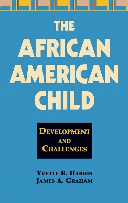 The African American Child - Yvette R. Harris, James Anson Graham