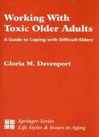 Working with Toxic Older Adults