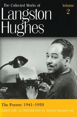 The Collected Works of Langston Hughes v. 2; Poems 1941-1950 - Langston Hughes