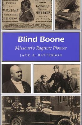 Blind Boone - Jack A. Batterson