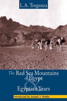 The Red Sea Mountains of Egypt and Egyptian Years - L.A. Tregenza