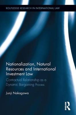 Nationalization, Natural Resources and International Investment Law - Japan) Nakagawa Junji (University of Tokyo