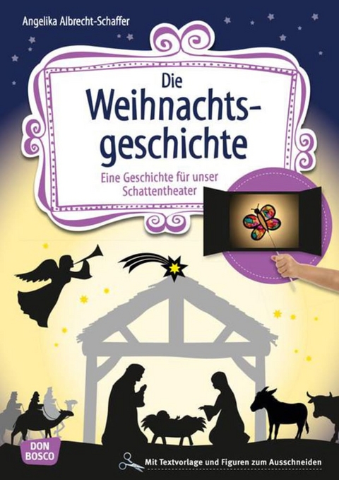 Die Weihnachtsgeschichte - Angelika Albrecht-Schaffer