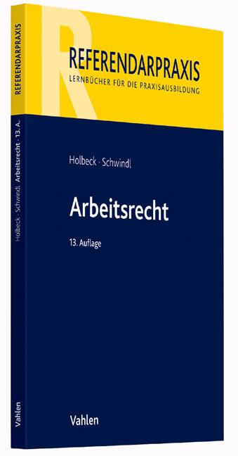 Arbeitsrecht - Thomas Holbeck, Ernst Schwindl