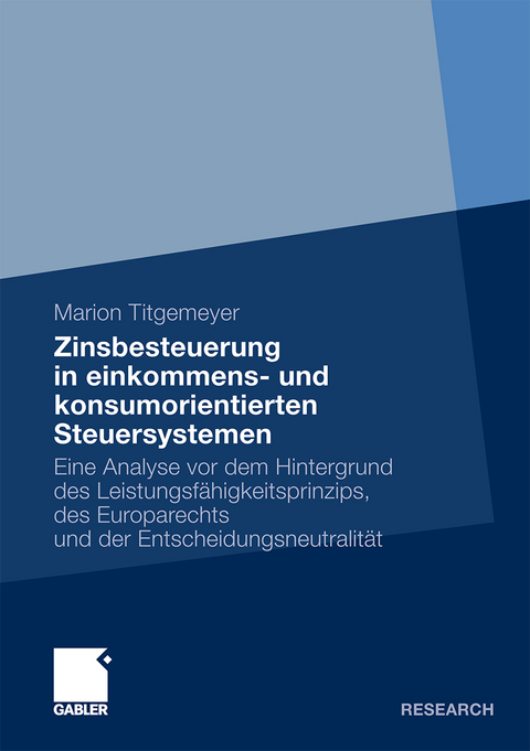 Zinsbesteuerung in einkommens- und konsumorientierten Steuersystemen - Marion Titgemeyer