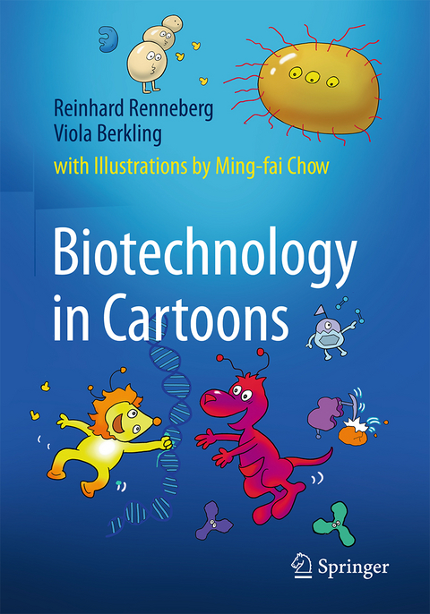 Biotechnology in Cartoons - Reinhard Renneberg, Viola Berkling