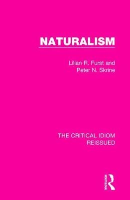 Naturalism -  Lilian R. Furst,  Peter N. Skrine