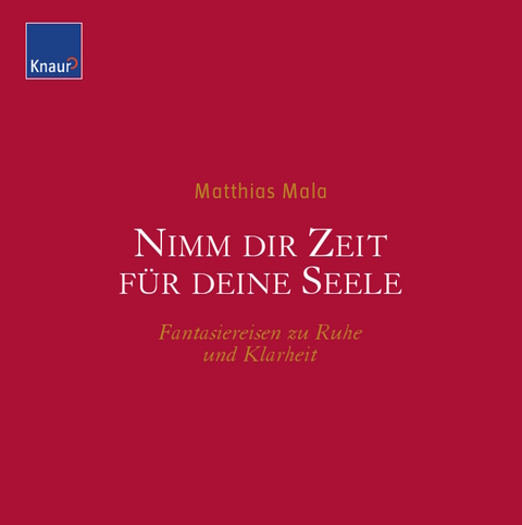 Nimm dir Zeit für deine Seele - Matthias Mala