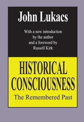 Historical Consciousness - John Lukacs