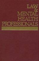 Law and Mental Health Professionals - Dennis E. Cichon