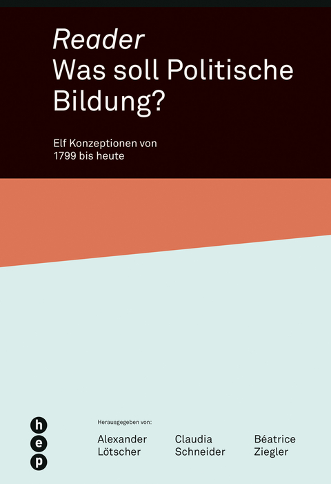 Reader. Was soll Politische Bildung? - Alexander Lötscher, Claudia Schneider, Béatrice Ziegler