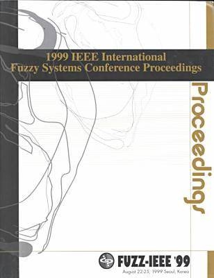 1999 IEEE International Fuzzy Systems Conference (Fuzz) -  IEEE Neural Networks Council