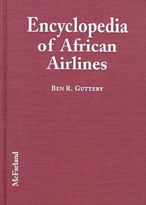 Encyclopedia of African Airlines - Ben R. Guttery