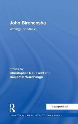 John Birchensha: Writings on Music -  Benjamin Wardhaugh