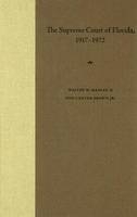 The Supreme Court of Florida, 1917-1972 - Walter W. Manley, Canter Brown