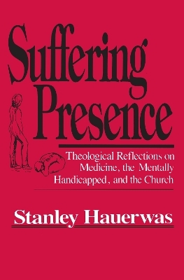 Suffering Presence - Stanley Hauerwas