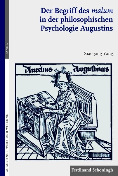 Der Begriff des malum in der philosophischen Psychologie Augustins - Xiaogang Yang