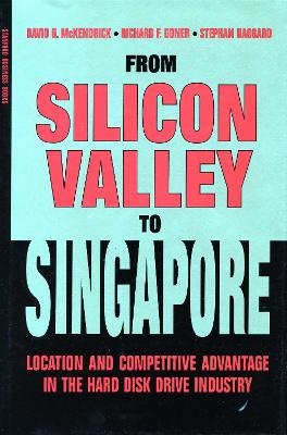 From Silicon Valley to Singapore - David G. McKendrick, Richard F. Doner, Stephan Haggard