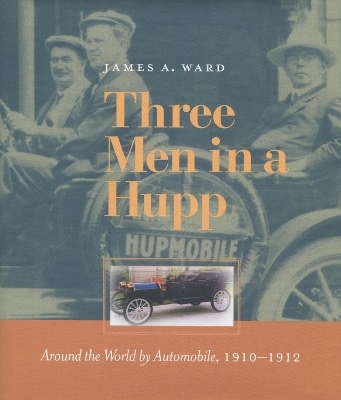 Three Men in a Hupp - James A. Ward