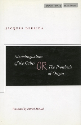 Monolingualism of the Other - Jacques Derrida