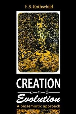 Creation and Evolution - Friedrich S. Rothschild