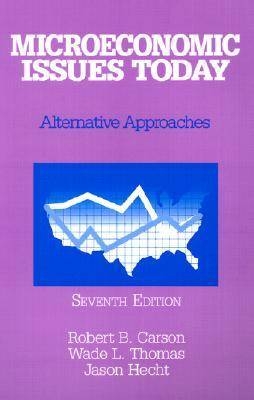 Microeconomic Issues Today - Robert B. Carson, Wade L. Thomas, Jason Hecht