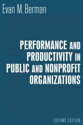 Performance and Productivity in Public and Nonprofit Organizations - Evan M. Berman