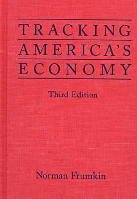 Tracking America's Economy - Norman Frumkin