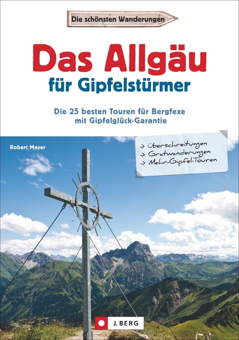 Das Allgäu für Gipfelstürmer - Robert Mayer