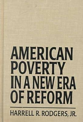 American Poverty in a New Era of Reform - Harrell R. Rodgers