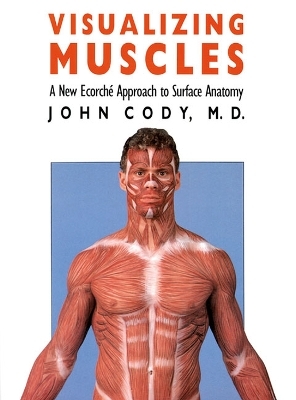 Visualizing Muscles - John Cody