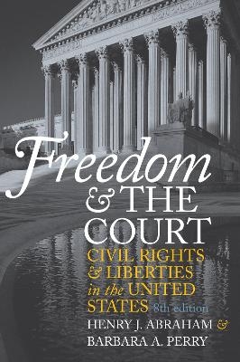 Freedom and the Court - Henry J. Abraham, Barbara A. Perry