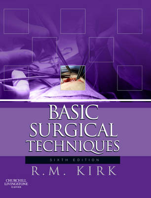 Basic Surgical Techniques - R. M. Kirk