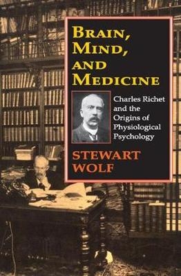 Brain, Mind, and Medicine -  Robert Guskind,  Stewart Wolf