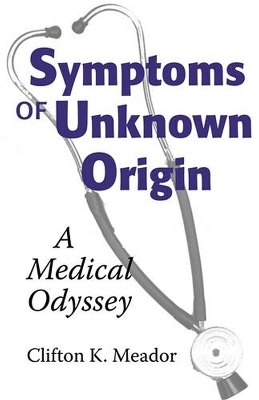 Symptoms of Unknown Origin - Clifton K. Meador