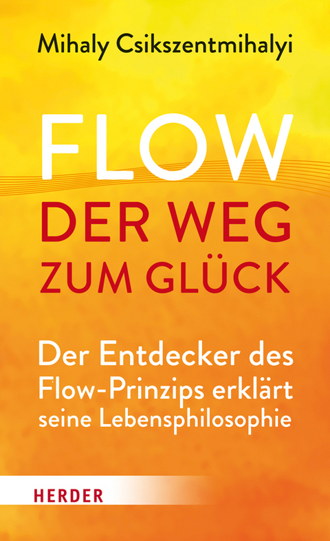 Flow - der Weg zum Glück - Mihaly Csikszentmihalyi