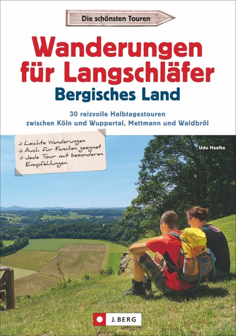 Wanderungen für Langschläfer Bergisches Land - Udo Haafke